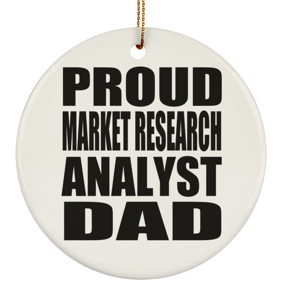 Proud Market Research Analyst Dad - Circle Ornament
