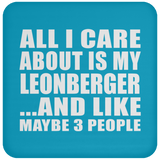 All I Care About Is My Leonberger - Drink Coaster