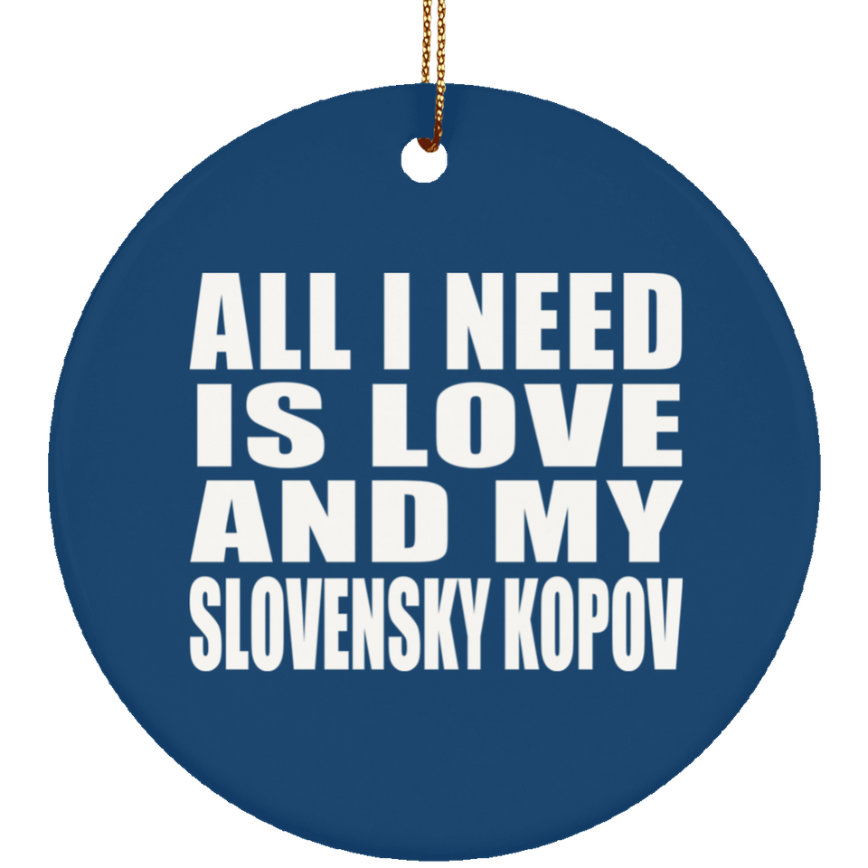 All I Need Is Love And My Slovensky Kopov - Circle Ornament