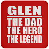 Glen The Dad The Hero The Legend - Drink Coaster