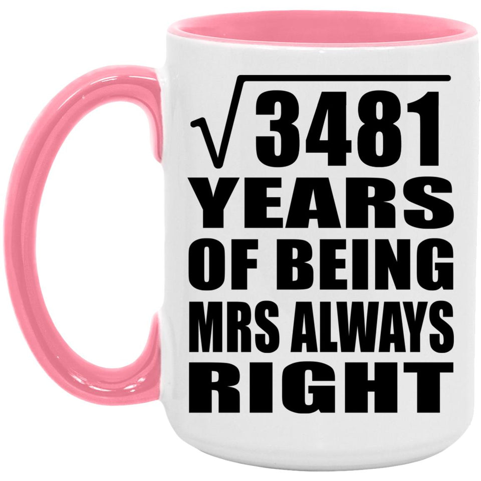 59th Anniversary Square Root of 3481 Years Mrs Always Right - 15oz Accent Mug Pink