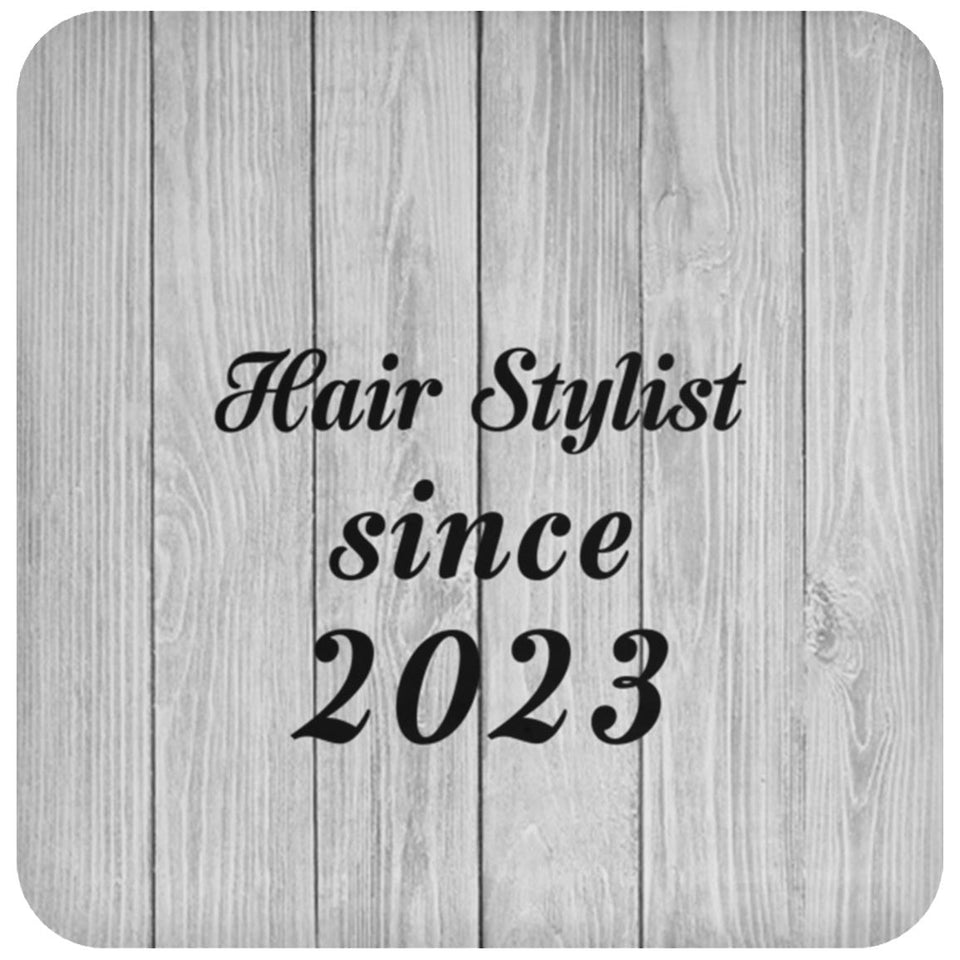 Hair Stylist Since 2023 - Drink Coaster F