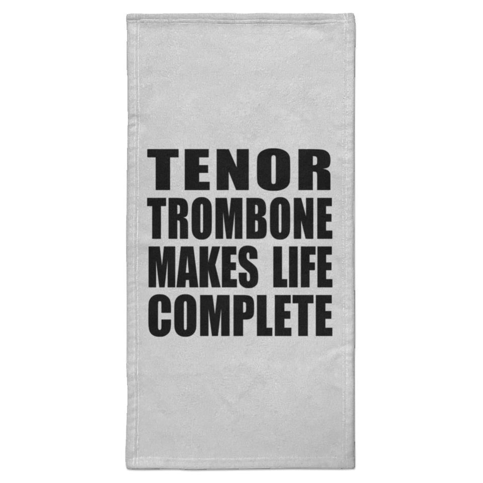 Tenor Trombone Makes Life Complete - Hand Towel