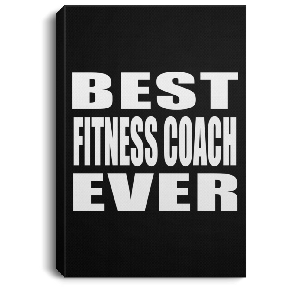 Best Fitness Coach Ever - Canvas Portrait