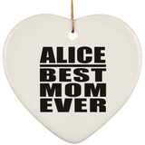 Alice Best Mom Ever - Heart Ornament