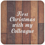First Christmas With My Colleague - Drink Coaster E