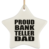 Proud Bank Teller Dad - Star Ornament