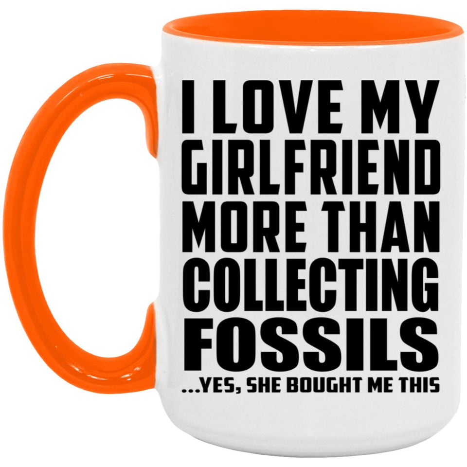 I Love My Girlfriend More Than Collecting Fossils - 15oz Accent Mug Orange