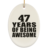 47th Birthday 47 Years Of Being Awesome - Oval Ornament