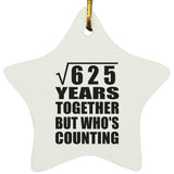 25th Anniversary Square Root of 625 Years Who's Counting - Star Ornament
