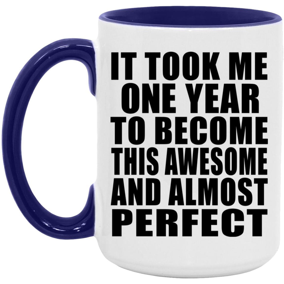 1st Birthday Took 1 Year To Become Awesome & Perfect - 15oz Accent Mug Purple