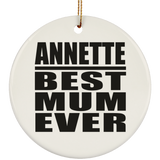 Annette Best Mum Ever - Circle Ornament