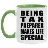 Being Tax Preparer Makes Life Special - 11oz Accent Mug Green