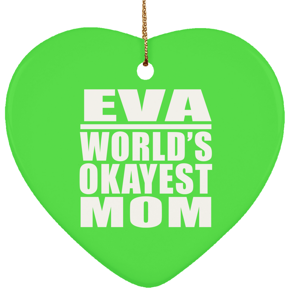Eva World's Okayest Mom - Heart Ornament