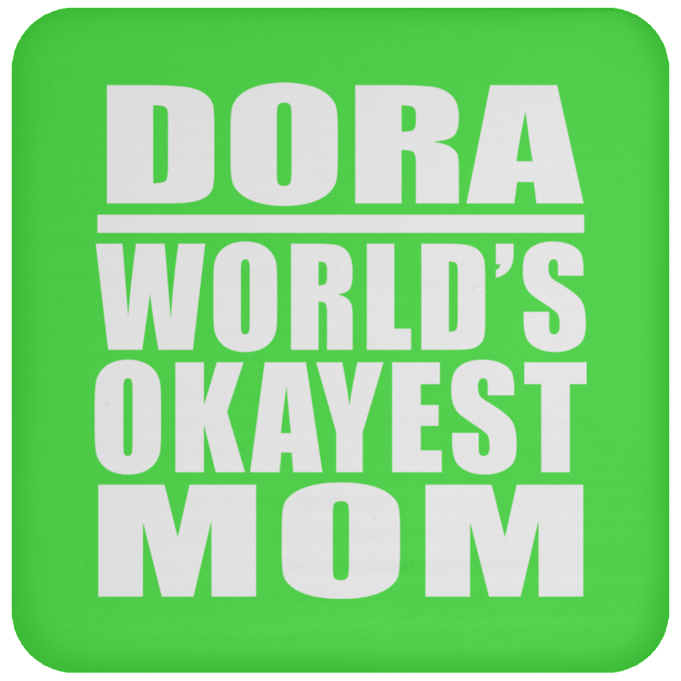 Dora World's Okayest Mom - Drink Coaster