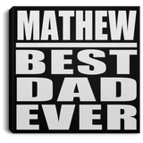Mathew Best Dad Ever - Canvas Square