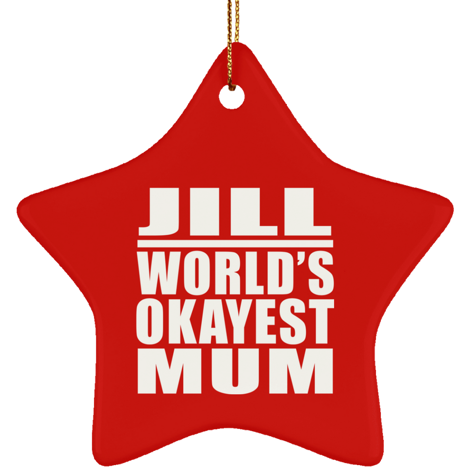 Jill World's Okayest Mum - Star Ornament