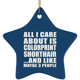 All I Care About Is Colorprint Shorthair - Star Ornament