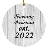 Teaching Assistant Established Est. 2022 - Circle Ornament F