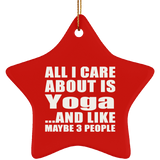 All I Care About Is Yoga - Star Ornament