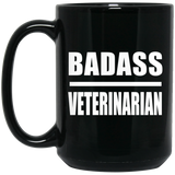 Badass Veterinarian - 15oz Coffee Mug Black