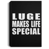 Luge Makes Life Special - Canvas Portrait