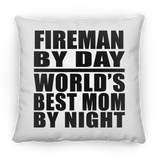 Fireman By Day World's Best Mom By Night - Throw Pillow