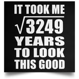 57th Birthday Took Square Root of 3249 Years To Look Good - Poster Square