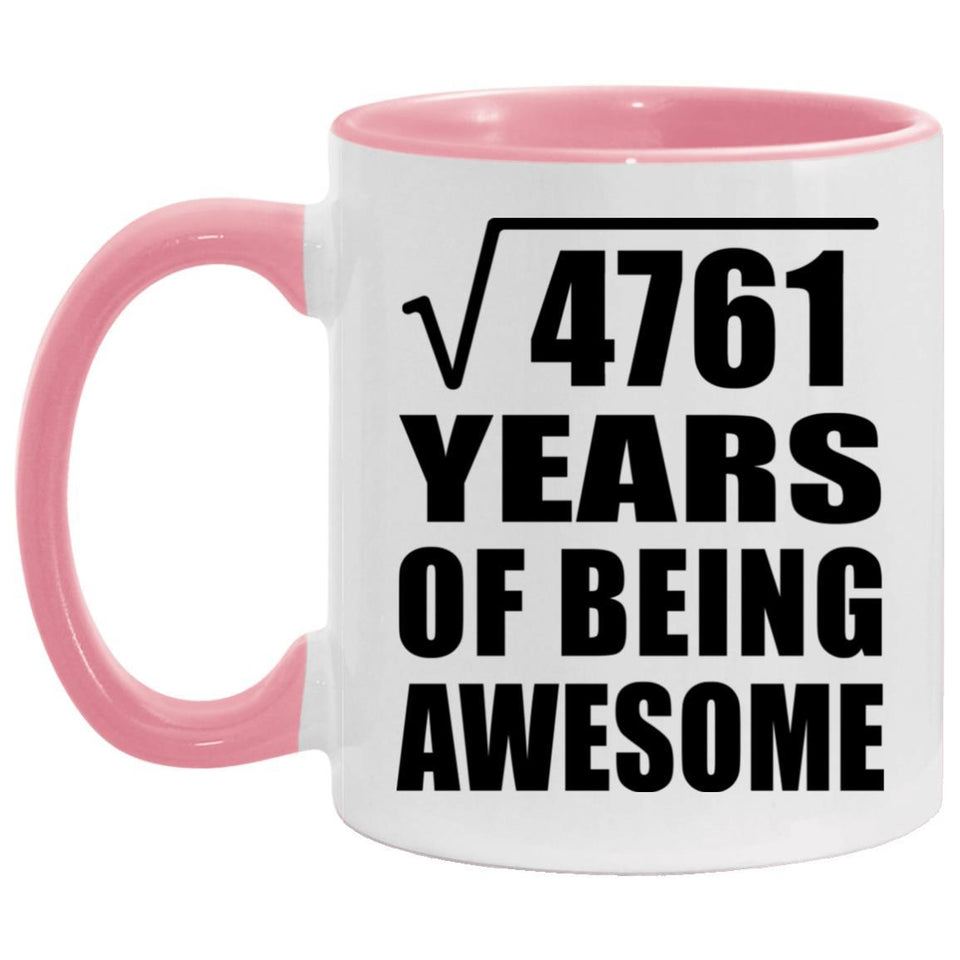 69th Birthday Square Root of 4761 Years of Being Awesome - 11oz Accent Mug Pink