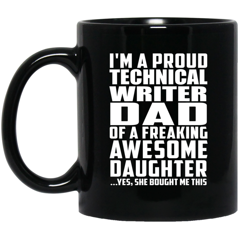 Proud Technical Writer Dad Of Awesome Daughter - 11 Oz Coffee Mug Black