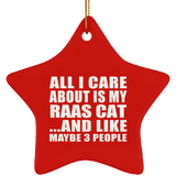 All I Care About Is My Raas Cat - Star Ornament