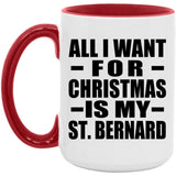 All I Want For Christmas Is My St. Bernard - 15oz Accent Mug Red