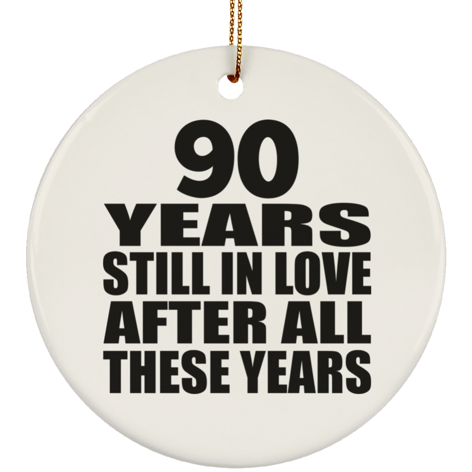 90th Anniversary 90 Years Still In Love After These Years - Circle Ornament
