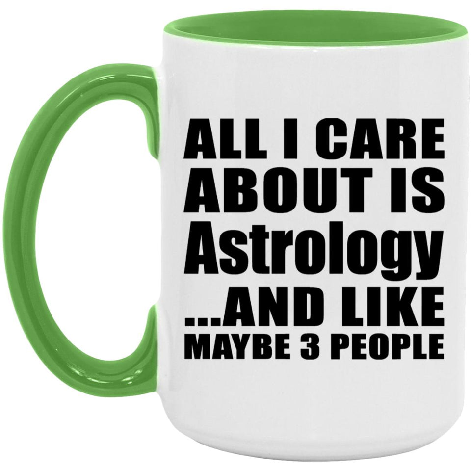 All I Care About Is Astrology - 15oz Accent Mug Green