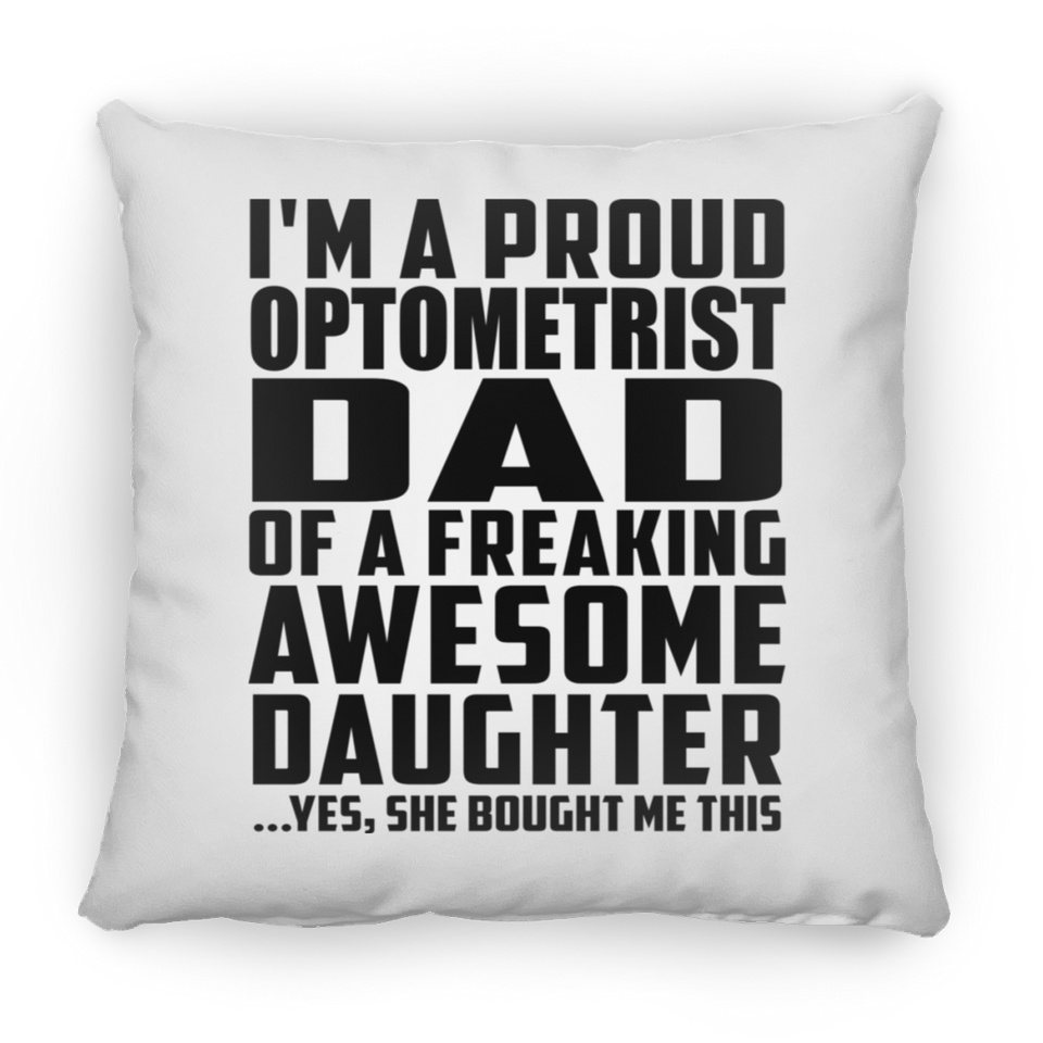 Proud Optometrist Dad Of Awesome Daughter - Throw Pillow