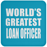 World's Greatest Loan Officer - Coaster