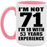 71st Birthday I'm Not 71 I'm 18 With 53 Years Experience - 15oz Accent Mug Pink