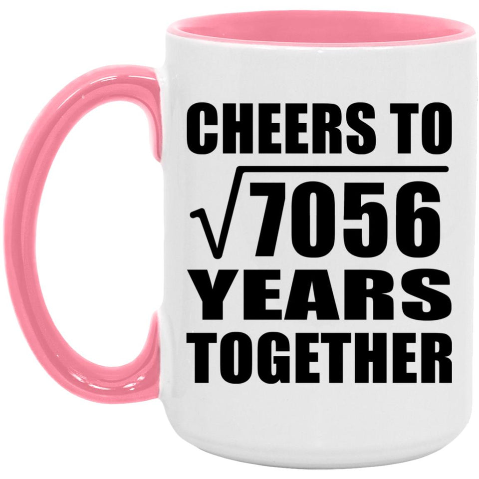 84th Anniversary Cheers To Square Root of 7056 Years Together - 15oz Accent Mug Pink