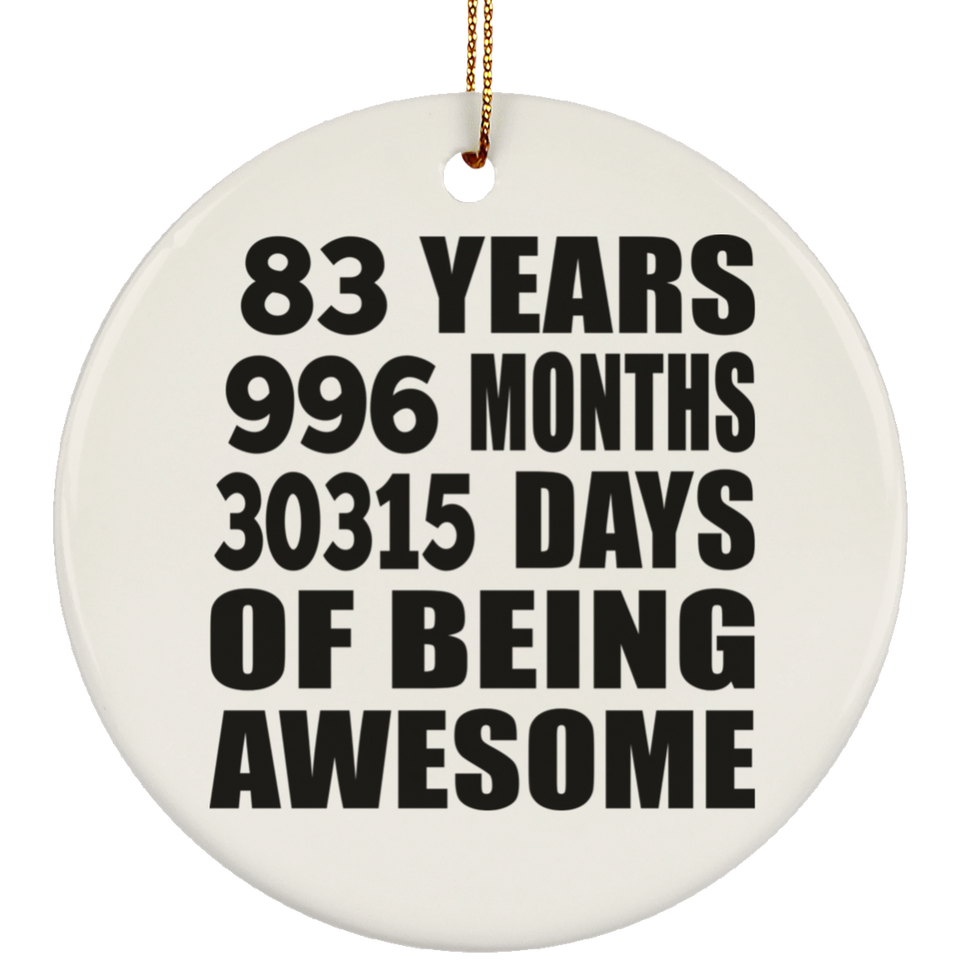 83rd Birthday 83 Years 996 Months 30315 Days Of Awesome - Circle Ornament