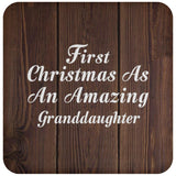 First Christmas As An Amazing Granddaughter - Drink Coaster D