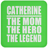 Catherine The Mom The Hero The Legend - Drink Coaster