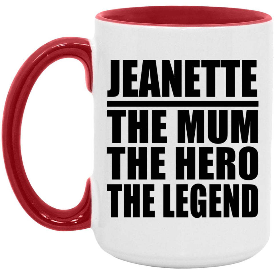 Jeanette The Mum The Hero The Legend - 15oz Accent Mug Red