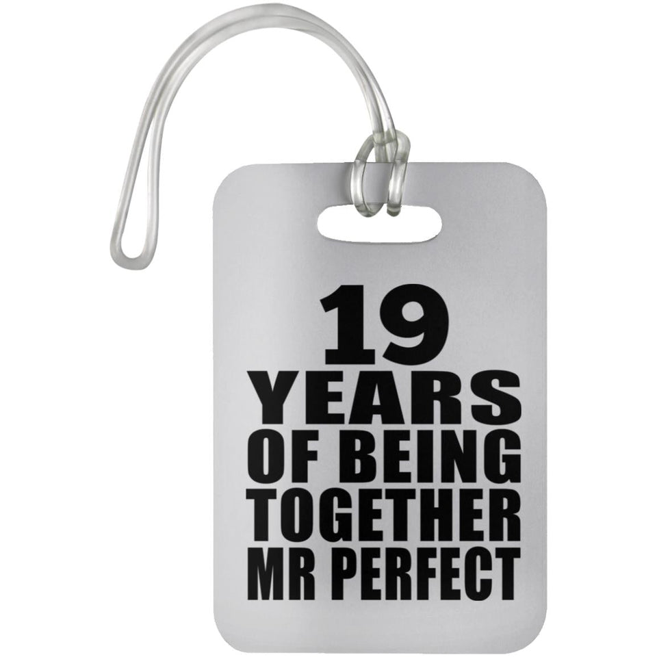 19th Anniversary 19 Years Of Being Mr Perfect - Luggage Bag Tag