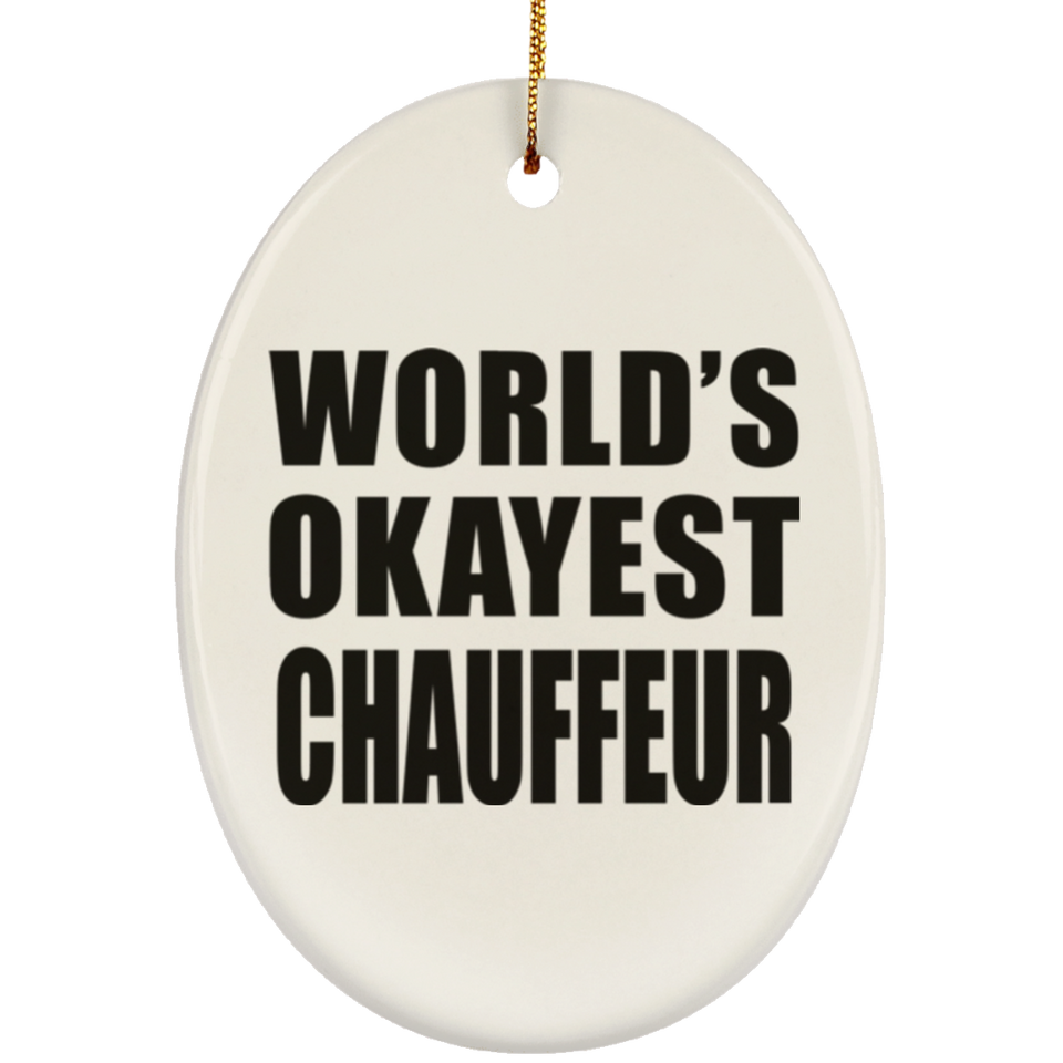 World's Okayest Chauffeur - Oval Ornament