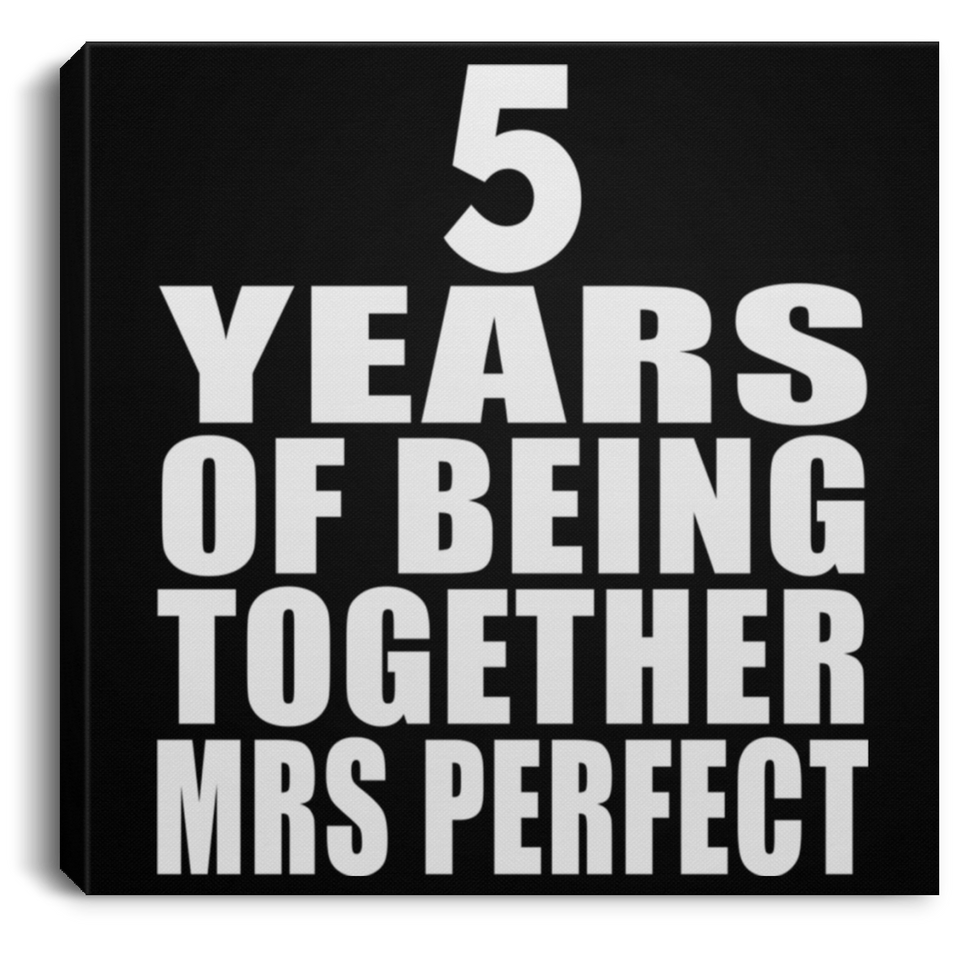 5th Anniversary 5 Years Of Being Mrs Perfect - Canvas Square