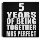5th Anniversary 5 Years Of Being Mrs Perfect - Canvas Square