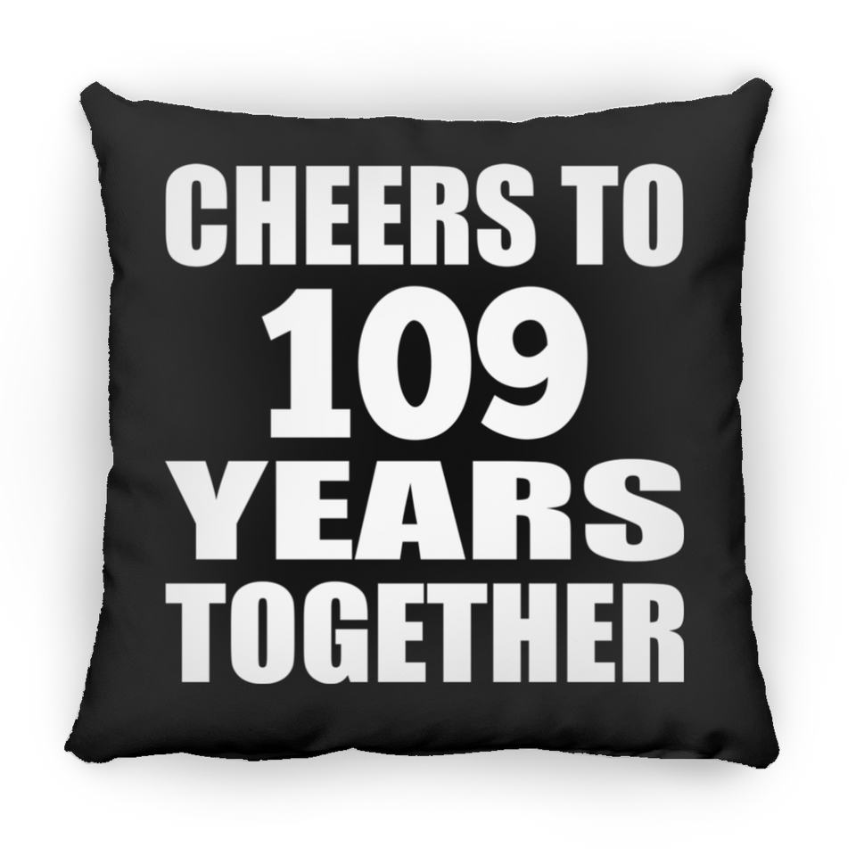 109th Anniversary Cheers To 109 Years Together - Throw Pillow Black