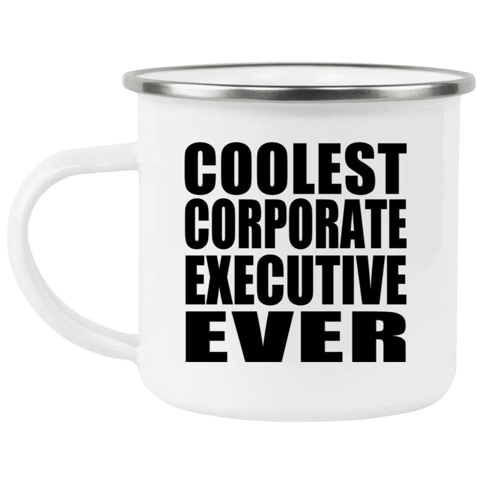 Coolest Corporate Executive Ever - 12oz Camping Mug