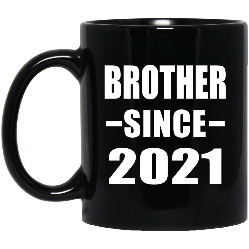 Brother Since 2021 - 11oz Coffee Mug Black
