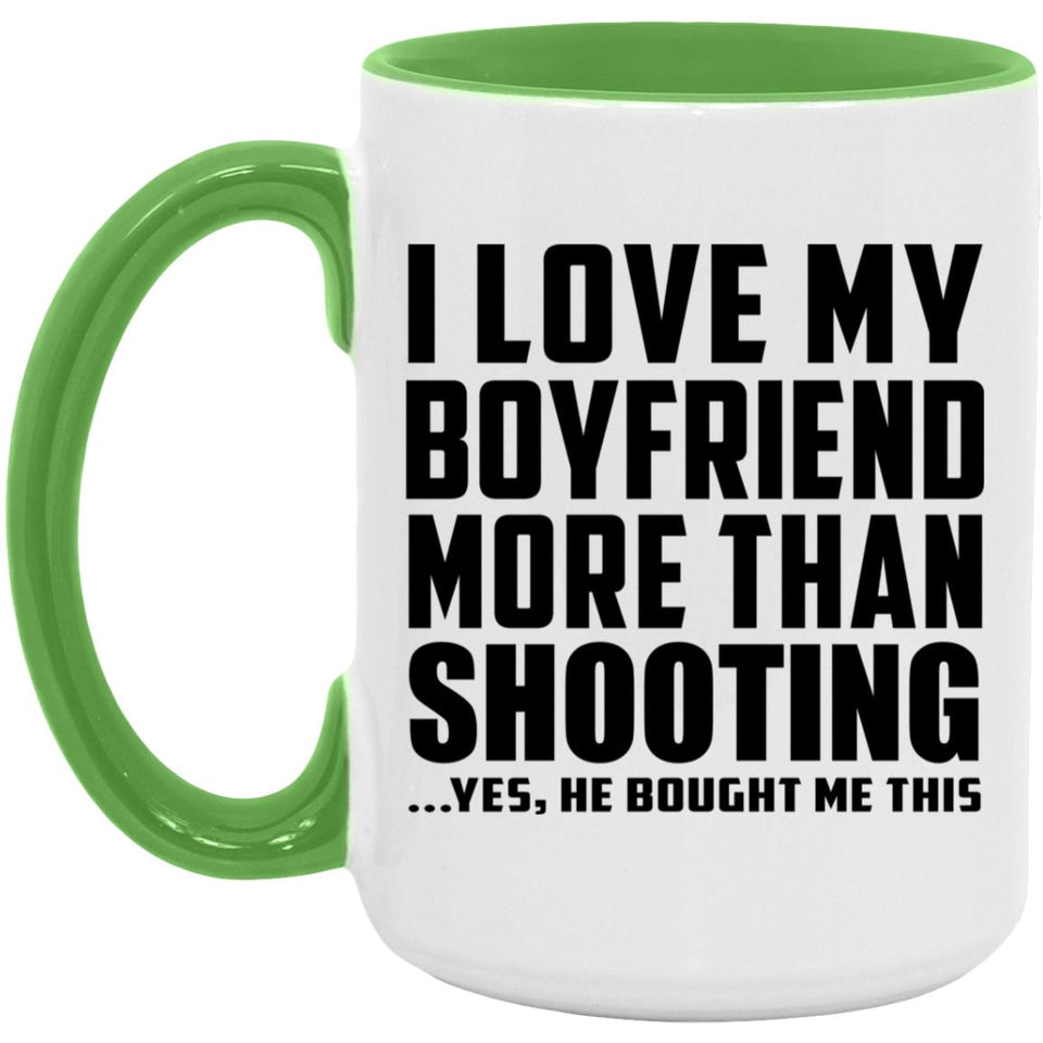 I Love My Boyfriend More Than Shooting - 15oz Accent Mug Green